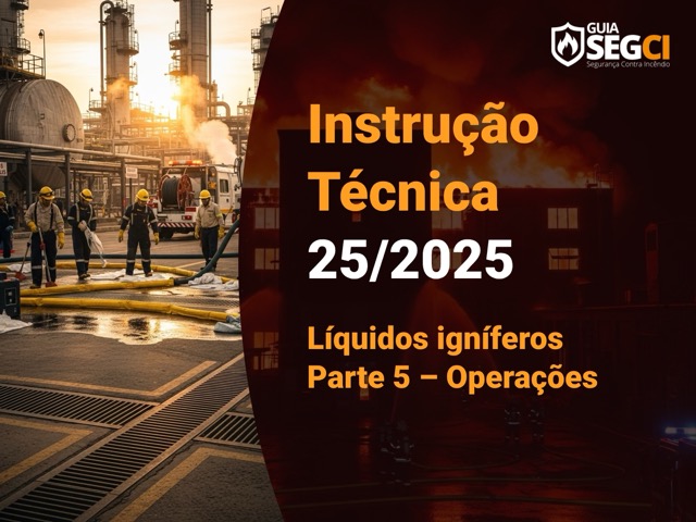 IT 25/2025 – Líquidos igníferos (inflamáveis e combustíveis) – Parte 5 – Operações